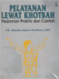 Pelayanan Lewat Khotbah: Pedoman Praktis Dan Contoh