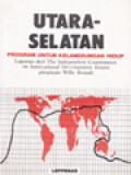 Utara-Selatan: Program Untuk Kelangsungan Hidup (Laporan Dari The Independent Commission On International Development Issues)