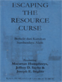 Image of Berkelit Dari Kutukan Sumberdaya Alam / Macartan Humphreys, Jeffrey D. Sachs, Joseph E. Stiglitz (Edited)