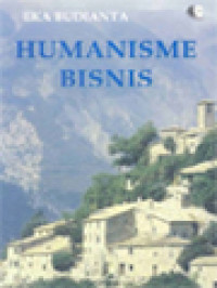 Humanisme Bisnis: Catatan Praktik & Pemikiran Eka Budianta ( 1999-2001 )