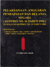 Pelaksanaan Anggaran Pendapatan Dan Belanja Negara (Keppres No. 16 Tahun 1994) Pengganti Keppres No. 29 Tahun 1984