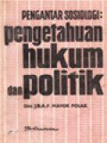 Pengantar Sosiologi: Pengetahuan Hukum Dan Politik