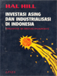 Investasi Asing Dan Industrialisasi Di Indonesia