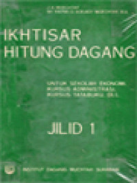 Ikhtisar Hitung Dagang: Untuk Sekolah Ekonomi, Kursus Administrasi, Kursus Tata Buku, Jilid I