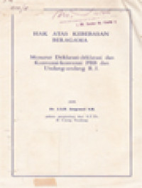 Hak Atas Kebebasan Beragama: Menurut Deklarasi-Deklarasi Dan Konvensi-Konvensi PBB Dan Undang-Undang R.I.