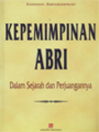 Image of Kepemimpinan ABRI: Dalam Sejarah Dan Perjuangannya
