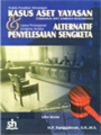 Image of Praktik Peradilan Mengenai Kasus Aset Yayasan (Termasuk Aset Lembaga Keagamaan) & Upaya Penanganan Melalui Alternatif Penyelesaian Sengketa
