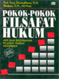 Pokok-Pokok Filsafat Hukum: Apa Dan Bagaimana Filsafat Hukum Di Indonesia