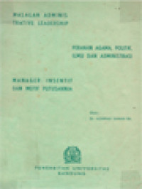 Masalah Administrative Leadership, Peranan Agama, Politik, Ilmu Dan Administrasi. Manager: Insentif Dan Motif Putusannja