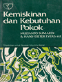Image of Kemiskinan Dan Kebutuhan Pokok / Mulyanto Sumardi, Hasn-Dieter Evers (Editor)