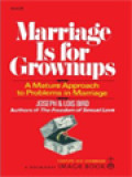 Marriage Is For Grownups: A Mature Approach To Problems In Marriage