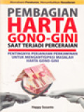 Pembagian Harta Gono-Gini Saat Terjadi Perceraian: Pentingnya Perjanjian Perkawinan Untuk Mengantisipasi Masalah Harta Gono-Gini