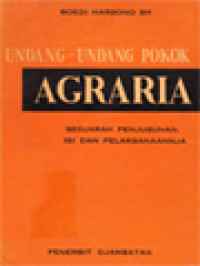 Undang-Undang Pokok Agraria: Sedjarah Penjusunan, Isi Dan Pelaksanaannja