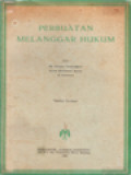 Perbuatan Melanggar Hukum: Dipandang Dari Sudut Hukum Perdata