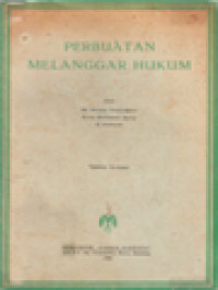 Perbuatan Melanggar Hukum: Dipandang Dari Sudut Hukum Perdata