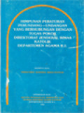 Himpunan Peraturan Perundang-Undangan Yang Berhubungan Dengan Tugas Pokok Direktorat Jenderal Bimas Katolik Departemen Agama R.I.