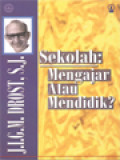 Sekolah: Mengajar Atau Mendidik?