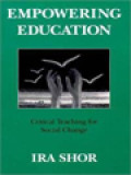 Empowering Education: Critical Teaching For Social Change