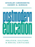 Postmodern Education: Politics, Culture, & Social Criticism