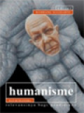 Humanisme Dan Humaniora: Relevansinya Bagi Pendidikan / Bambang Sugiharto (Editor)