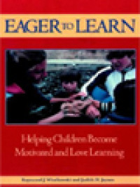 Eager To Learn: Helping Children Become Motivated And Love Learning