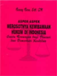 Image of Aspek-Aspek Merosotnya Kewibawaan Hukum Di Indonesia: Suatu Renungan Bagi Pencari Dan Pemerhati Keadilan