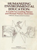 Humanizing Environmental Education: A Guide For Leading Nature And Human Nature Activities