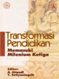 Transformasi Pendidikan Memasuki Milenium Ketiga / A. Atmadi, Y. Setiyaningsih (Editor)