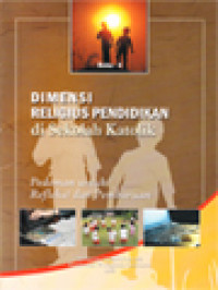 Dimensi Religius Pendidikan Di Sekolah Katolik: Pedoman Untuk Refleksi Dan Pembauran - 4