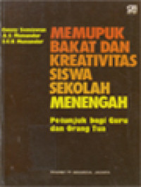 Memupuk Bakat Dan Kreativitas Siswa Sekolah Menengah: Petunjuk Bagi Guru Dan Orang Tua