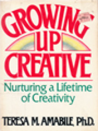 Image of Growing Up Creative: Naturing A Lifetime Of Creativity
