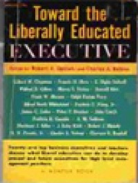 Image of Toward The Liberally Educated Executive / Robert A. Goldwin, Charles A. Nelson (Edited)