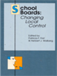 School Boards: Changing Local Control / Patricia F. First & Herbert J. Walberg (Edited)