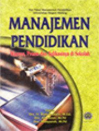 Image of Manajemen Pendidikan: Wacana, Proses Dan Aplikasinya Di Sekolah / H. Burhanuddin, Ali Imron, Maisyaroh (Editor)
