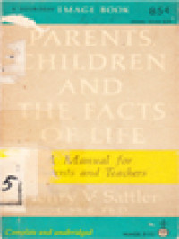 Parents, Children And The Facts Of Life: A Manual For Parents And Teachers