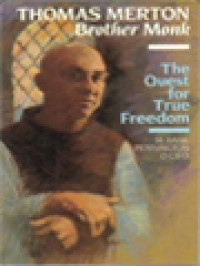 Thomas Merton Brother Monk The Quest For True Freedom