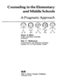 Counseling In The Elementary And Middle Schools: A Pragmatic Approach