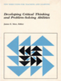 Developing Critical Thinking And Problem-Solving Abilities: New Directions For Teaching And Learning / James E. Stice (Editor)