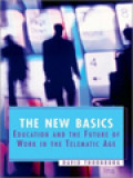 The New Basics: Education And The Future Of Work In The Telematic Age