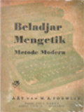 Belajar Mengetik Metode Modern: Untuk Kursus, Sekolah Menengah Ekonomi Pertama Dan Atas Dan Belajar Sendiri