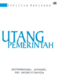 Utang Pemerintah: Perkembangan, Prospek, Dan Pengelolaannya