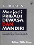 Menjadi Pribadi Dewasa Dan Mandiri: Beberapa Pemikiran Tentang Pembentukan Generasi Muda