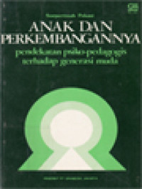 Anak Dan Perkembangannya: Pendekatan Psiko-Pedagogis Terhadap Generasi Muda