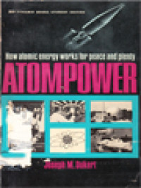 Atompower: How Atomic Energy Warks For Peacce And Plenty