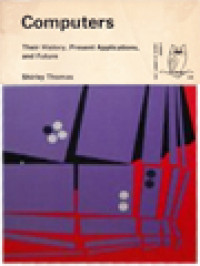 Image of Computers: Their History, Present Applications And Future