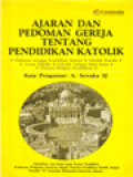 Ajaran Dan Pedoman Gereja Katolik Tentang Pendidikan Katolik: Deklarasi Tentang Pendidikan Kristen, Sekolah Katolik, Awam Katolik Di Sekolah Sebagai Saksi Iman, Dimensi Religius Pendidikan