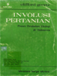 Image of Involusi Pertanian: Proses Perubahan Ekologi Di Indonesia