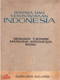 Bahasa Dan Kesusastraan Indonesia: Sebagai Tjermin Manusia Indonesia Baru - Simposium Bahasa Dan Kesusastraan Indonesia 25-28 Oktober 1966
