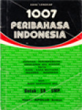 1007 Peribahasa Indonesia: Dengan Pepatah, Ungkapan, Kiasan