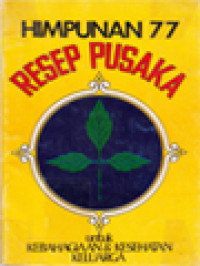 Image of Himpunan 77 Resep Pusaka: Untuk Kebahagiaan & Kesehatan Keluarga